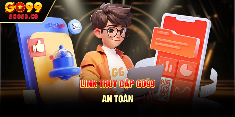 Link truy cập Go99 an toàn