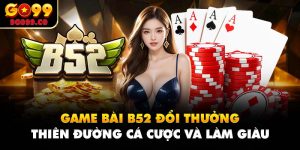 game bài b52 đổi thưởng