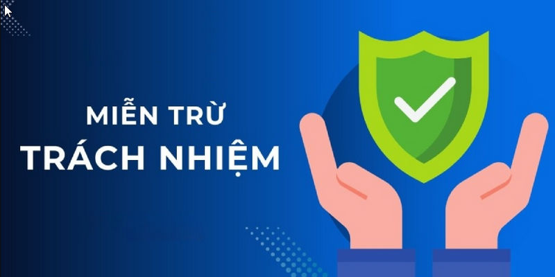 Mục đích của miễn trừ trách nhiệm 