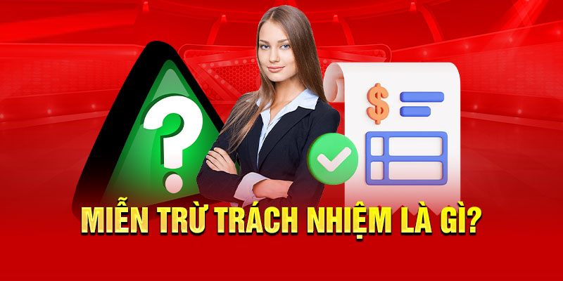 Thông tin về chính sách miễn trừ trách nhiệm 